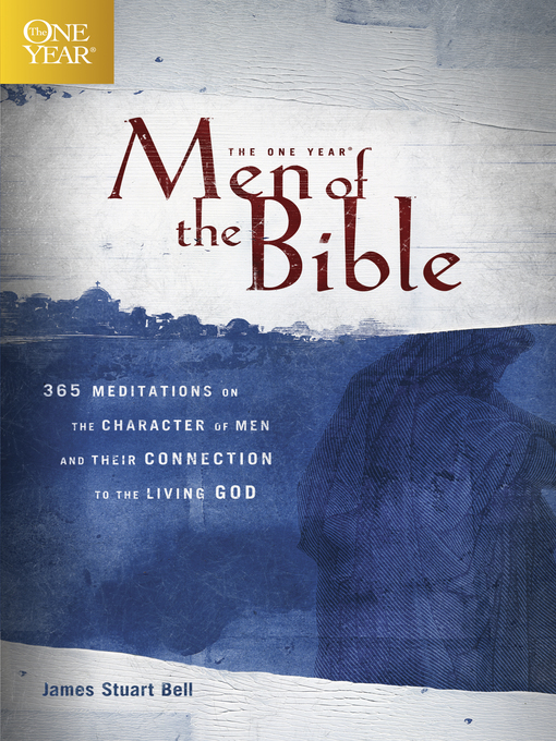 Title details for The One Year Men of the Bible by James Stuart Bell - Available